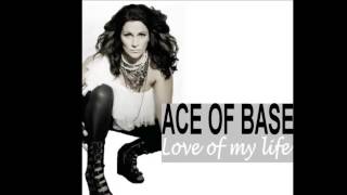 Ace of Base - Love of my life