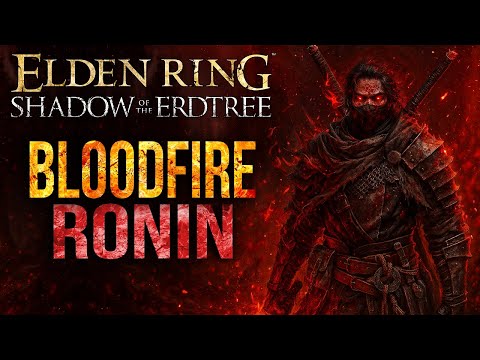 Bloodfire Ronin - Elden Ring Dexterity Bleed Build