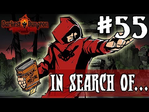 Darkest Dungeon Season 3 - IN SEARCH OF... - Episode 55