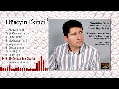 Hüseyin Ekinci - Bir Defada Sen Olsaydın