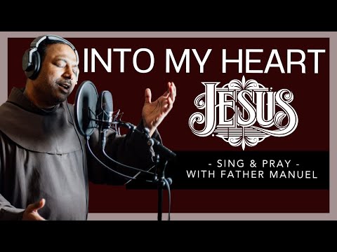 Into my heart (2) , come into my heart Lord Jesus (Sing-along version) | Father Manuel