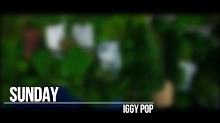 Iggy Pop - Sunday - Subtitulada En Español