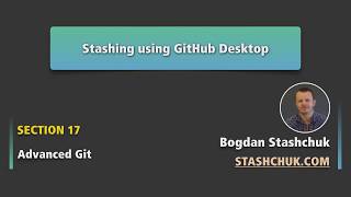 Git Stashing using GitHub Desktop | Advanced Git - 13