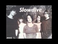Slowdive - Missing You original mix