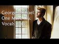 George Michael - One More Try (Vocals Only)