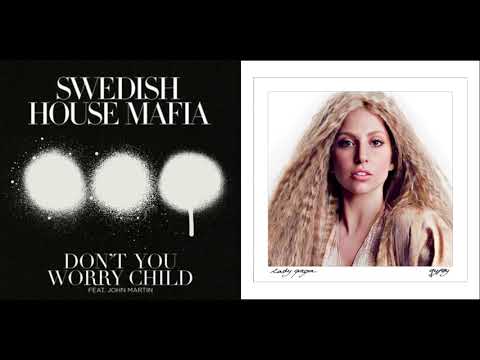 Swedish House Mafia - Don’t You Worry Child X Lady Gaga - Gypsy Mashup