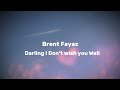 Brent Fayaz Darling I Don T Wish You We Ll Song Lyrics