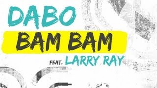 DaBo feat. Larry Ray - Bam Bam