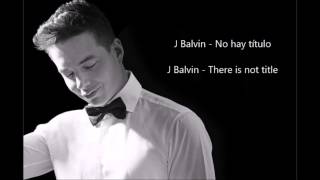 J Balvin - No hay título (Inglés/Español)