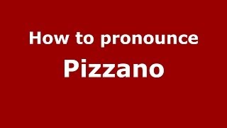 How to pronounce Pizzano