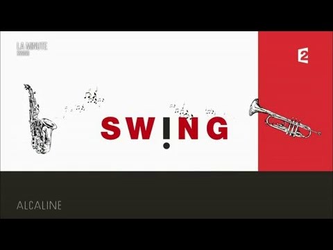 Alcaline, La Minute swing