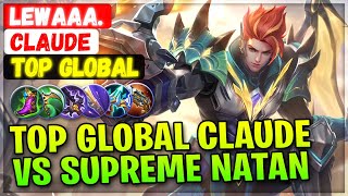 Top Global Claude VS Supreme Natan [ Top Global Claude ] Lewaaa. - Mobile Legends Emblem And Build