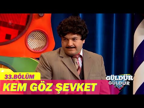 Kem Göz Şevket - Güldür Güldür Show 33. Bölüm