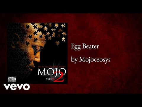 Mojoceosys - Egg Beater (AUDIO) ft. Major League Maal