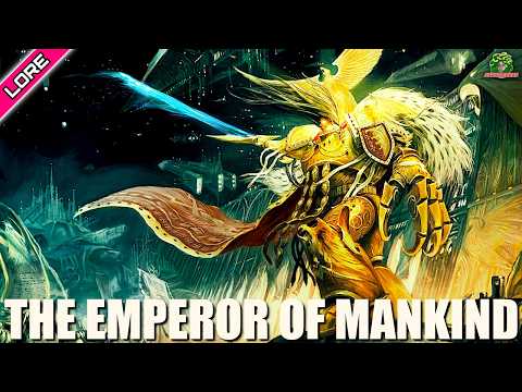 The Emperor of Mankind - Warhammer 40k Lore