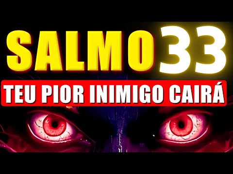 DESCUBRA O PODER DO SALMO 33:para EXPULSAR Inimigos, Invejosos, Fofoqueiros, Feiticeiros e Maldições