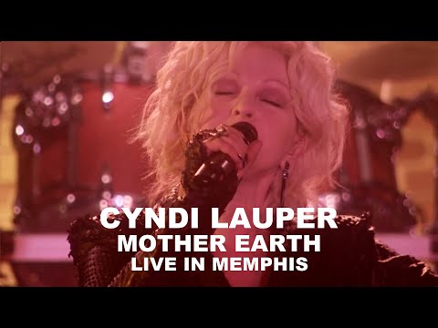Cyndi Lauper – Mother Earth (Live in Memphis)