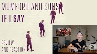 Mumford and Sons - If I Say - Review and Reaction