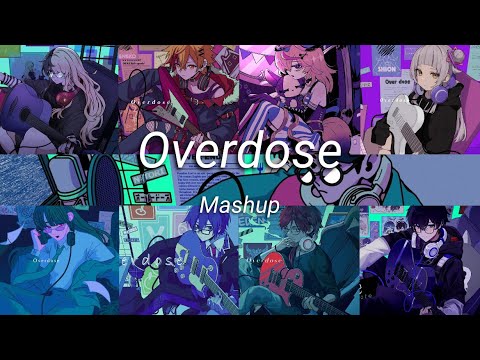 Overdose - なとり Mashup (ft. Ado, Shoto, Shion, Polka, Lauren, 96Neko, KAITO, 麻婆豆腐)