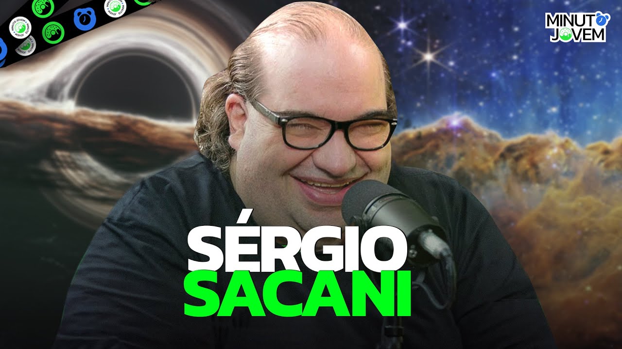 SÉRGIO SACANI - Minuto Jovem Podcast #124
