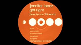Jennifer Lopez - Get Right (Freak Like Me &#39;95 Remix) @InitialTalk