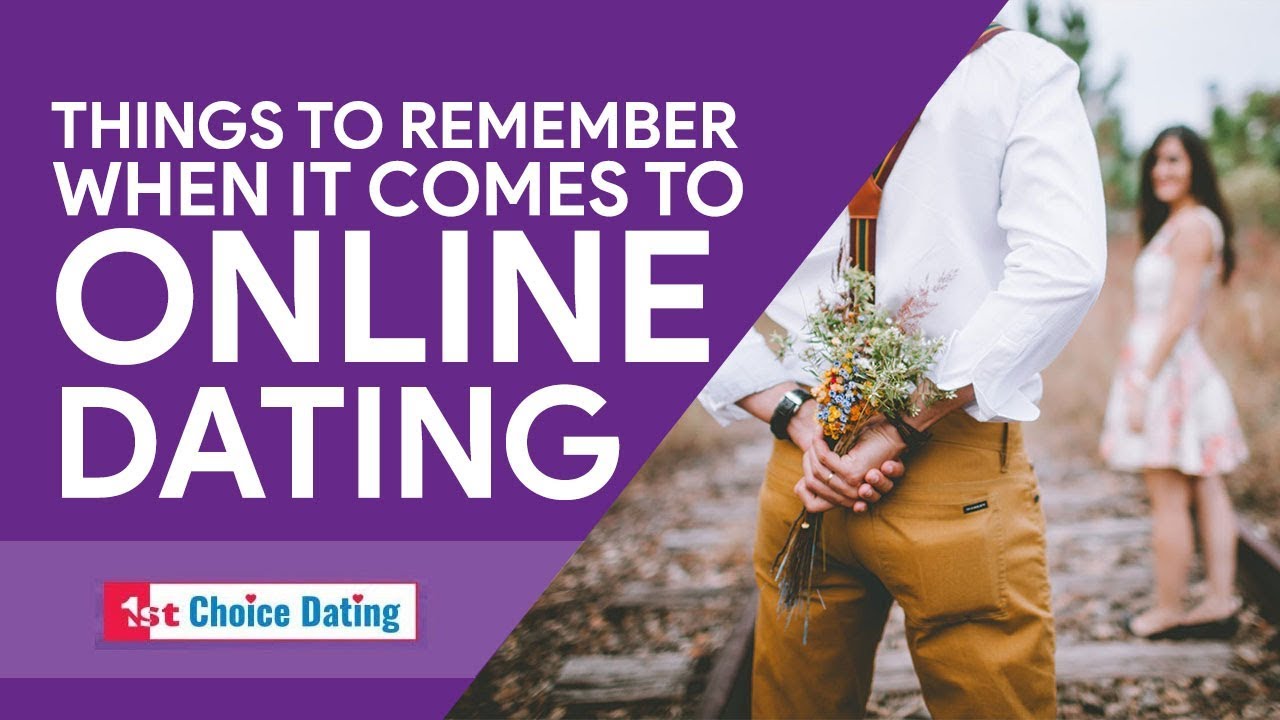 Things to REMEMBER when it comes to ONLINE DATING