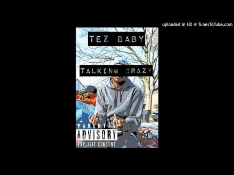Tez Baby - Talking Crazy