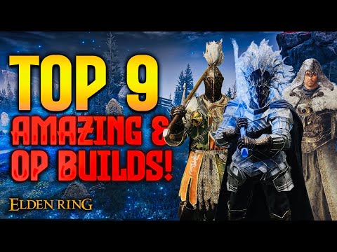 Elden Ring: TOP 9 Most Fun & OP Builds!
