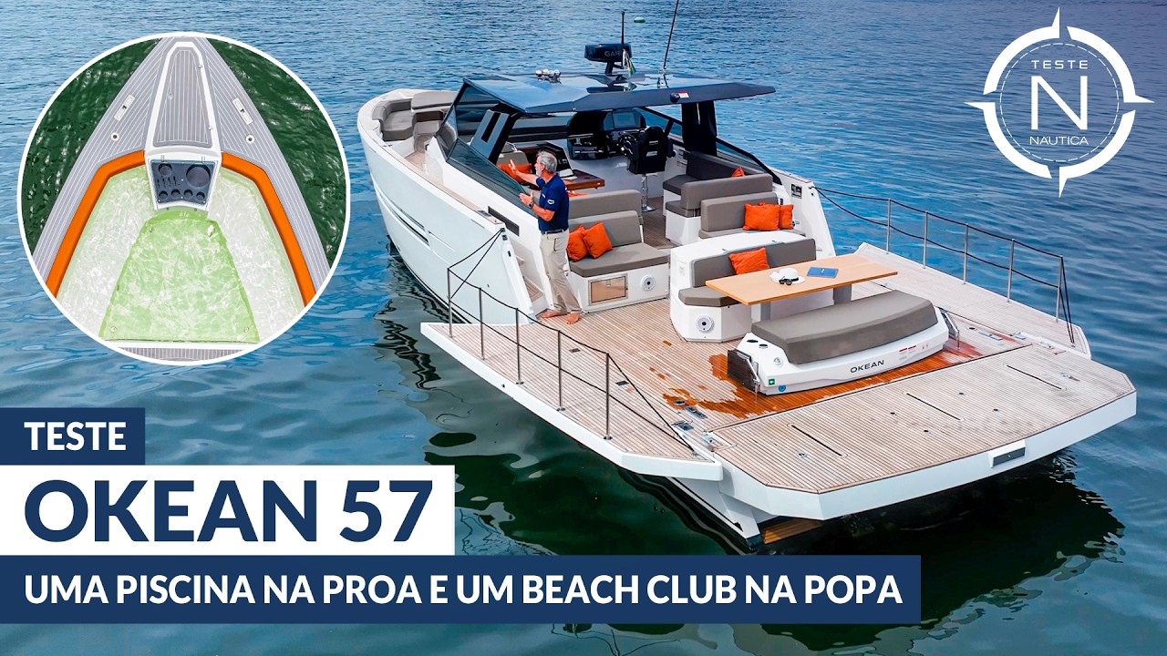 Teste Okean 57: piscina na proa e beach club na popa. Você nunca viu nada igual! | NÁUTICA