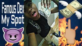 Famous Dex - My Spot[Audio]