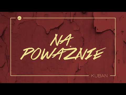 Kuban   Na poważnie (REUPLOAD)