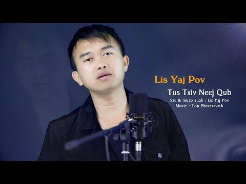 Lis Yaj Pov : Tus Txiv Neej Qub MV
