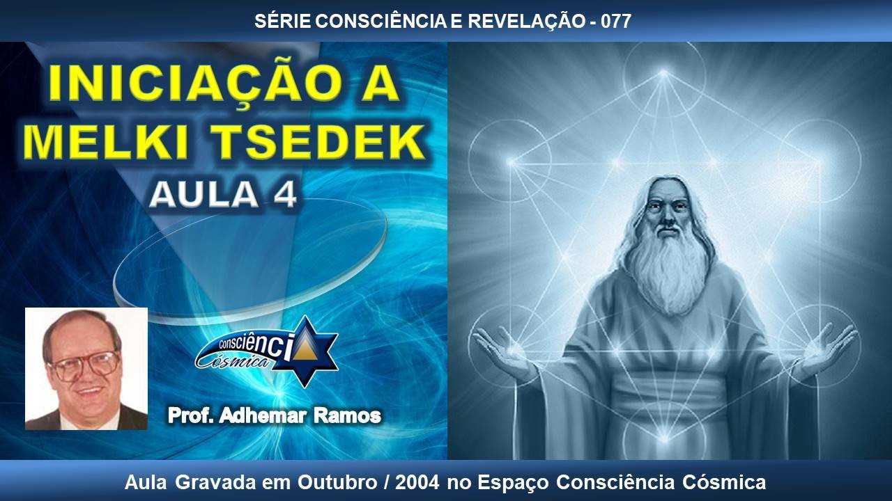 077 INICIAÇÃO A MELKI TSEDEK – AULA 4 - Prof. Adhemar Ramos
