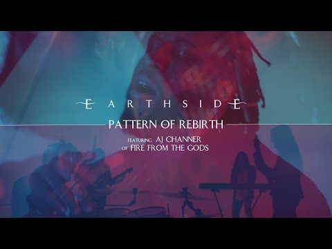 Earthside – Pattern Of Rebirth (feat. AJ Channer of Fire From The Gods) [OFFICIAL VIDEO]