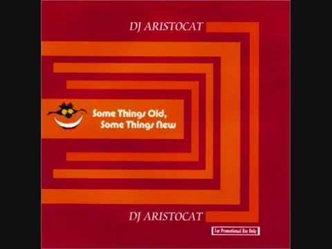 DJ Aristocat Some things OLD & NEW