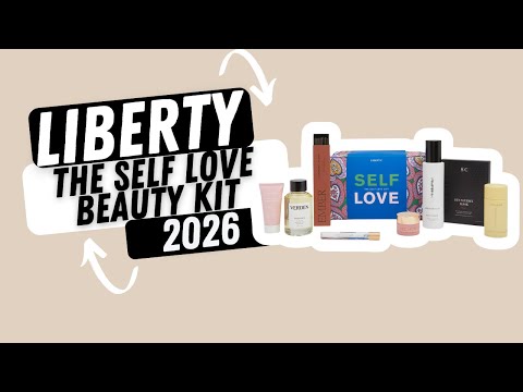 LIBERTY The Self Love Beauty Kit 2026 #beautybox