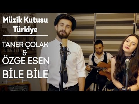 Bile Bile - Sezen Aksu (Cover) - feat. Taner Çolak & Özge Esen - Müzik Kutusu Türkiye