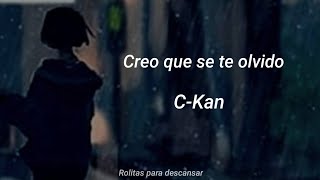 C-Kan | Creo que se te olvido | Letra