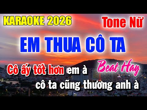 Karaoke Em Thua Cô Ta Tone Nữ ( Beat Dễ Hát ) Karaoke Thanh Duy