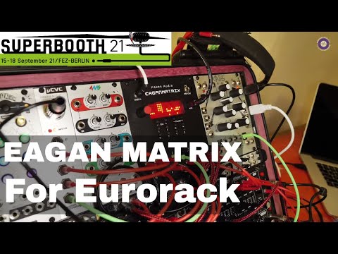 SUPERBOOTH 2021  Haken Audio - Eagan Matrix in Eurorack