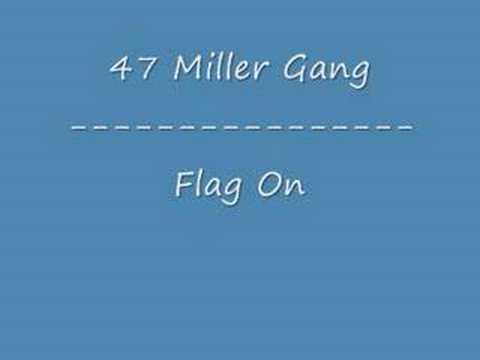 47 Miller Gang---Flag On