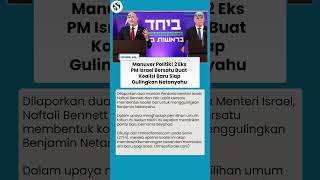 Geger! 2 Eks PM Israel Naftali Bennett & Yair Lapid Bersatu Bentuk Koalisi demi Gulingkan Netanyahu