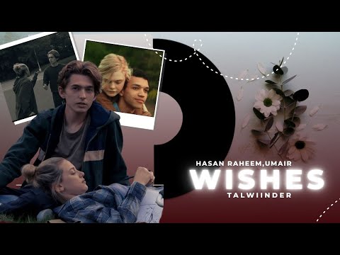 Hasan Raheem - Wishes ft. Talwiinder | Prod by Umair | Lyrical Edit