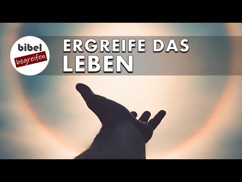 "Ergreife das ewige Leben" [1.Timotheus 6,12] - Kann ein wiedergeborener Christ verloren gehen?