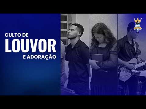 Culto de Louvor e Adoração