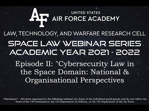 LTWRC Space Law Webinar S02E02 - "Cybersecurity in the Space Domain" (Dr. P.J. Blount, July 2021)