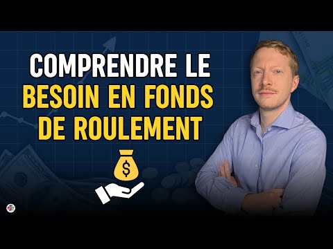 Besoin en Fonds de Roulement (BFR) : Tout Comprendre en 10 Minutes