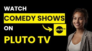 How to Watch Comedy Shows on Pluto TV (Best Method)