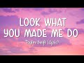 Taylor Swift - Look What You Made Me Do (Lyric Video) - @HelioMoon