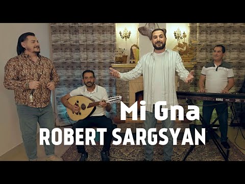 Robert Sargsyan - Mi Gna